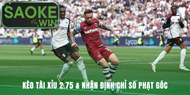 Phân tích mức Over/Under 2.75 và dự đoán kèo góc